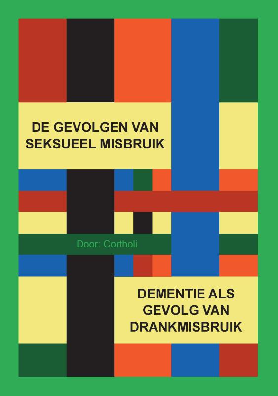 Omslag van DE GEVOLGEN VAN SEKSUEEL MISBRUIK EN DEMENTIE DOOR DRANKMISBRUIK