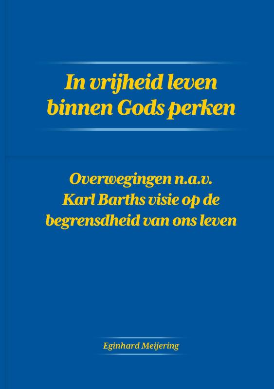 Omslag van In vrijheid leven binnen Gods perken