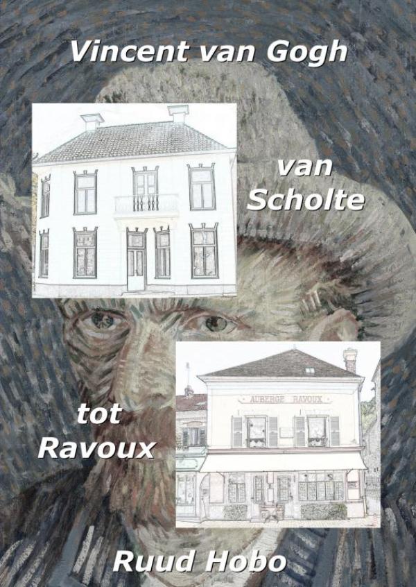 Omslag van Vincent van Gogh, van Scholte tot Ravoux