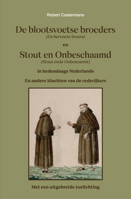 Omslag van De blootsvoetse broeders (De bervoete broers) en Stout en Onbeschaamd (Stout ende Onbescaemt) in hedendaags Nederlands