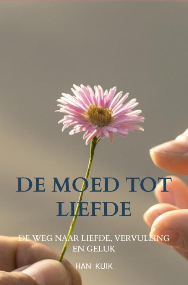 Omslag van De moed tot liefde