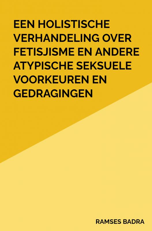 Omslag van Een holistische verhandeling over fetisjisme en andere atypische seksuele voorkeuren en gedragingen