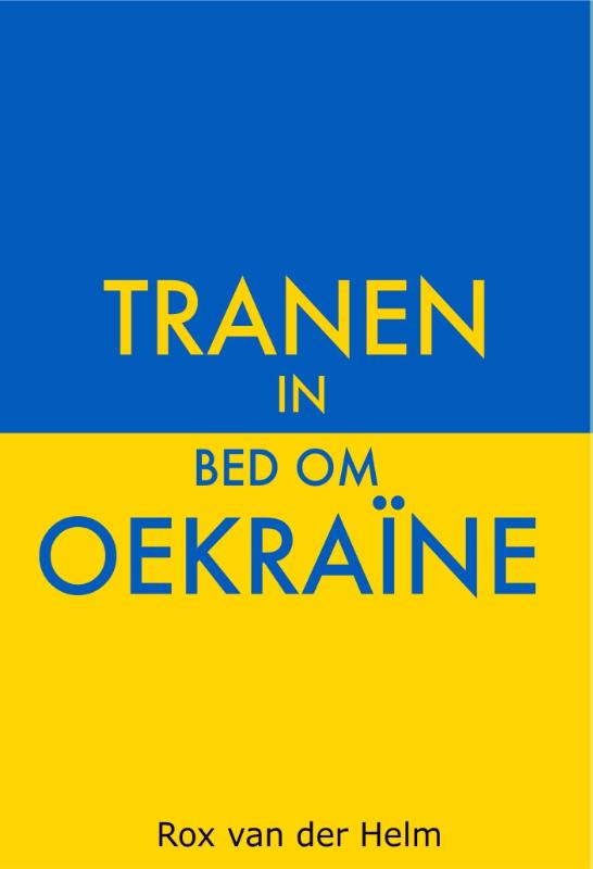 Omslag van Tranen in bed om Oekraïne
