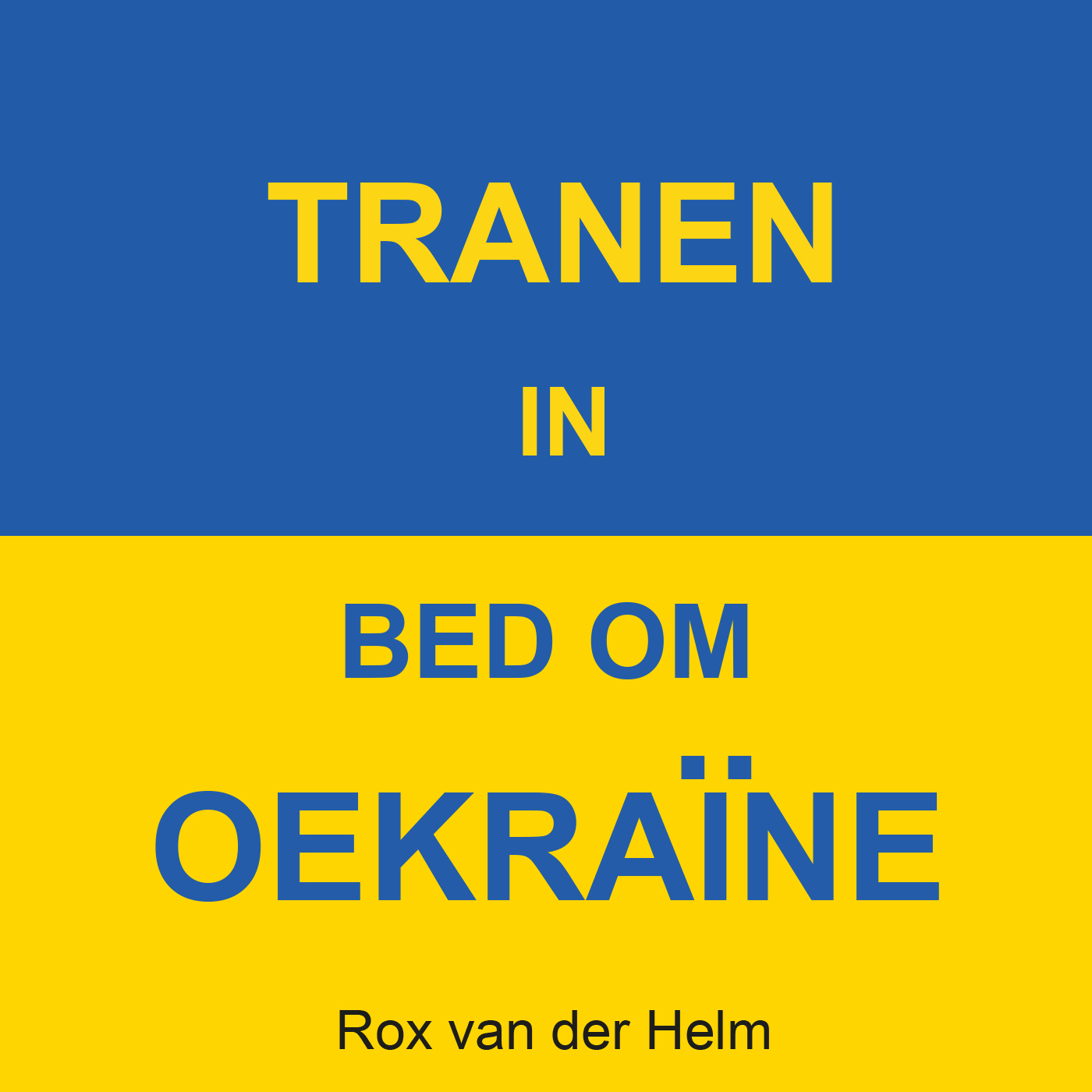 Omslag van Tranen in bed om Oekraïne