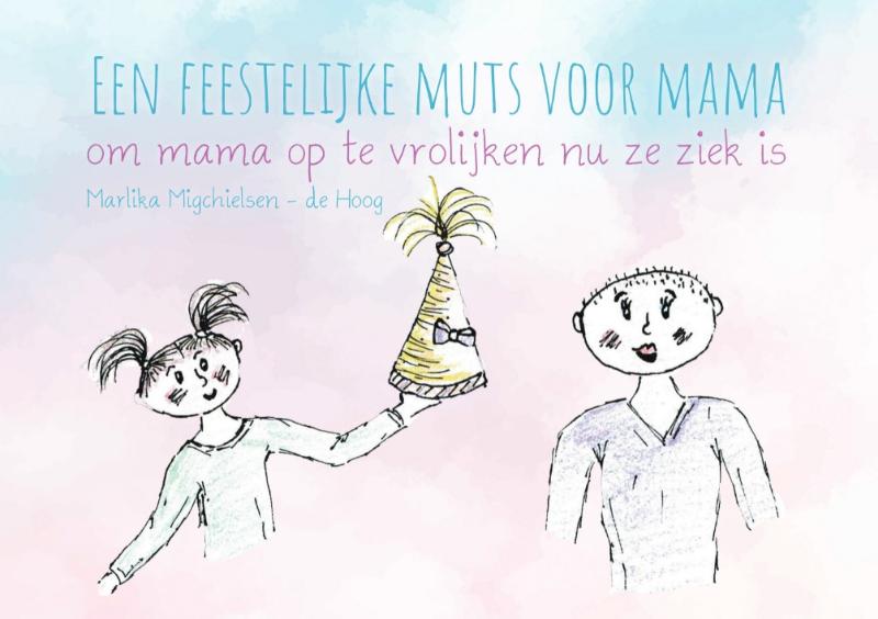 Omslag van Een feestelijke muts voor mama om mama op te vrolijken nu ze ziek is