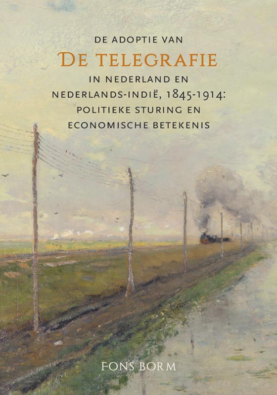 Omslag van De adoptie van de telegrafie in Nederland en Nederlands-Indië, 1845-1914