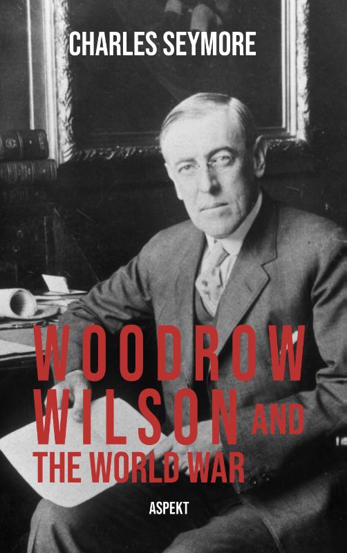 Omslag van Woodrow Wilson and the World War