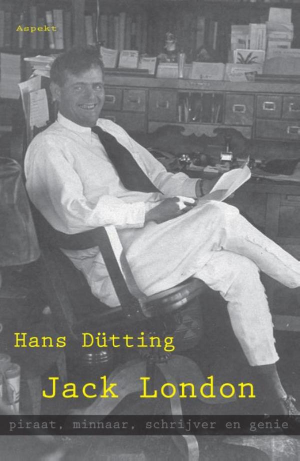 Omslag van Jack London, piraat, minnaar, schrijver en genie