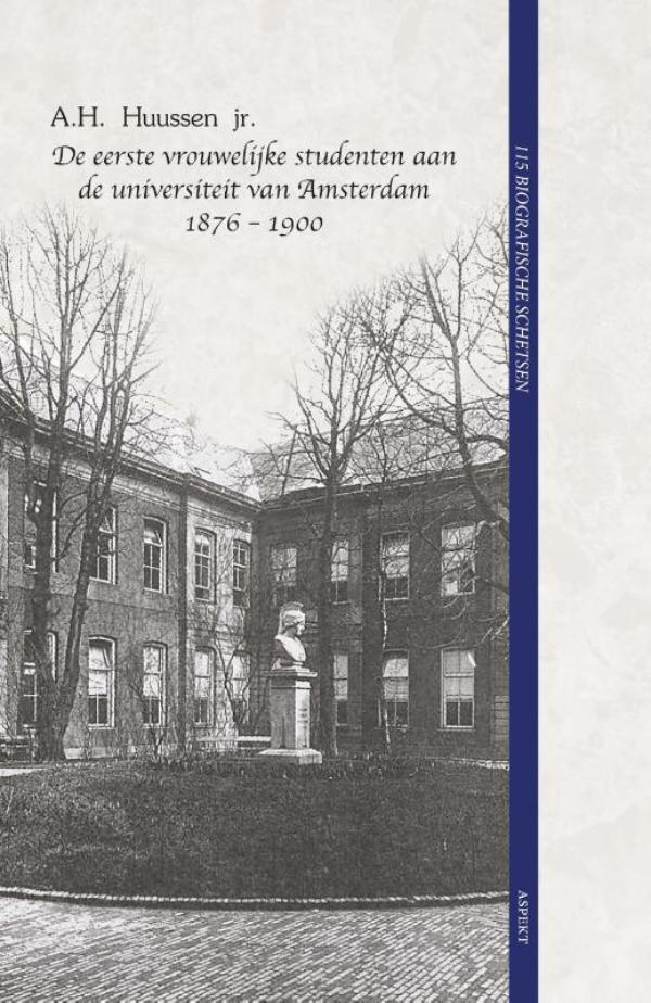 Omslag van De eerste vrouwelijke studenten aan de universiteit van Amsterdam 1876 - 1900