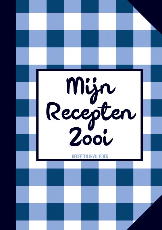 Omslag van Originele Cadeaus voor Vrouwen en Mannen - Recepten Invulboek / Receptenboek - "Mijn Recepten Zooi"