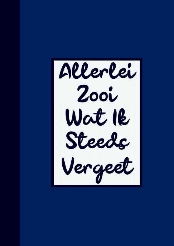 Omslag van Grappig Cadeau Man / Boekcadeau Collega - Wachtwoordenboekje - "Allerlei Zooi Wat Ik Steeds Vergeet"