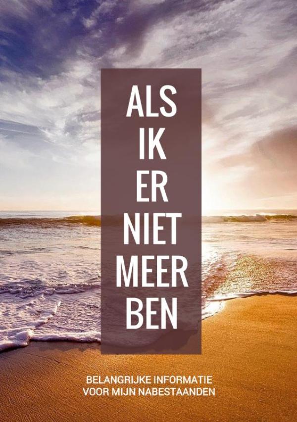 Omslag van Wilsbeschikking / Laatste Wilsbeschikking & Laatste Wensen Boek - "Als Ik Er Niet Meer Ben"