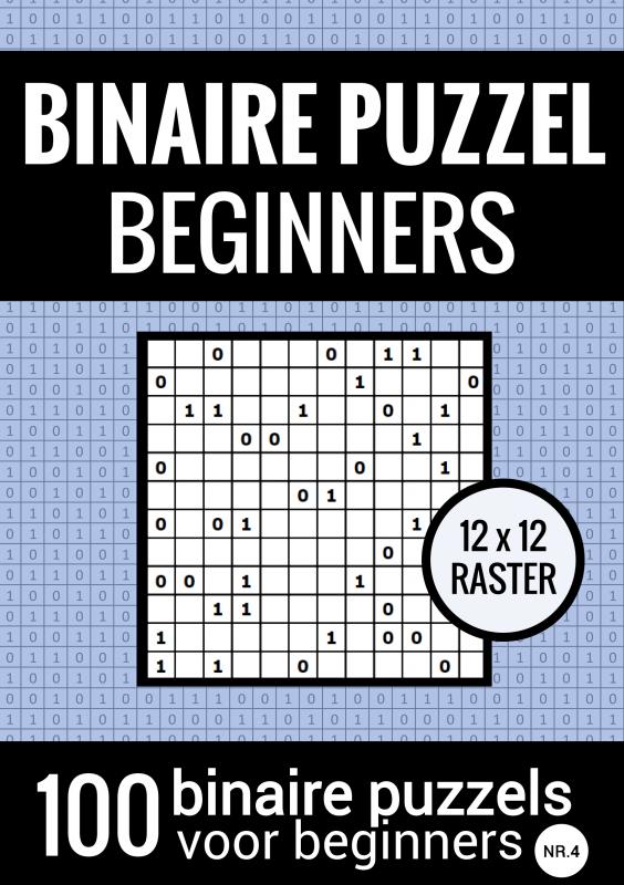 Omslag van Binaire Puzzel Makkelijk voor Beginners - Puzzelboek met 100 Binairo's - NR.4