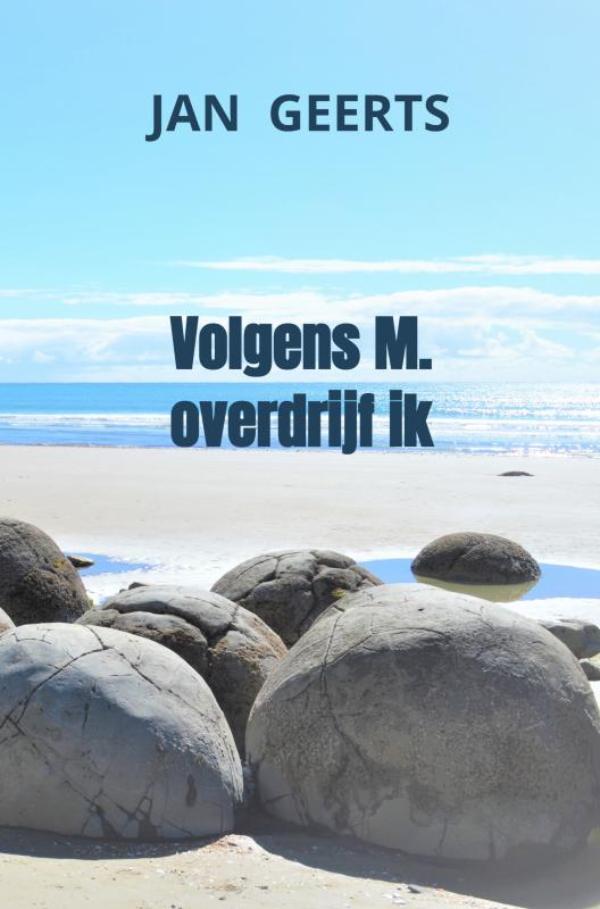 Omslag van Volgens M. overdrijf ik
