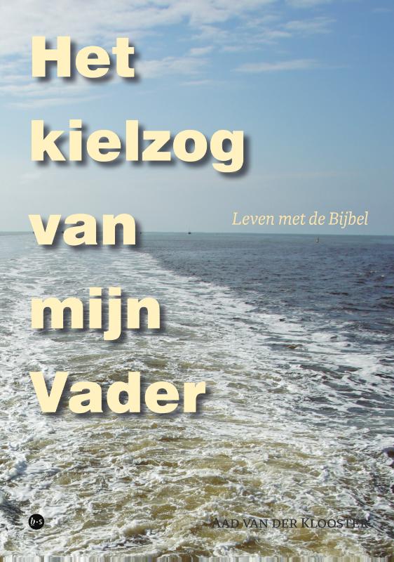 Omslag van Het kielzog van mijn Vader