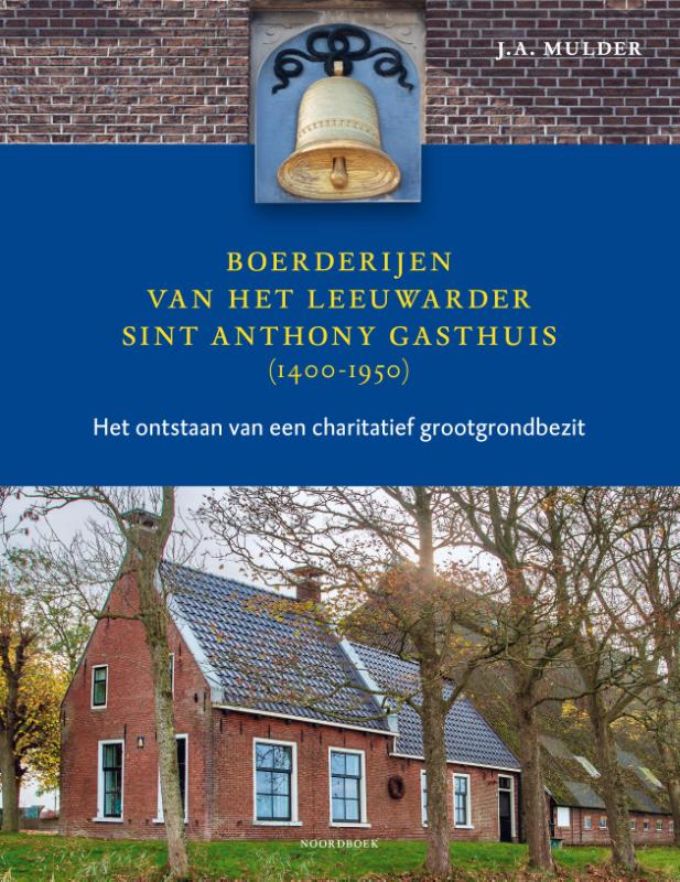 Omslag van Boerderijen van het Leeuwarder Sint Anthony Gasthuis (1400-1950)
