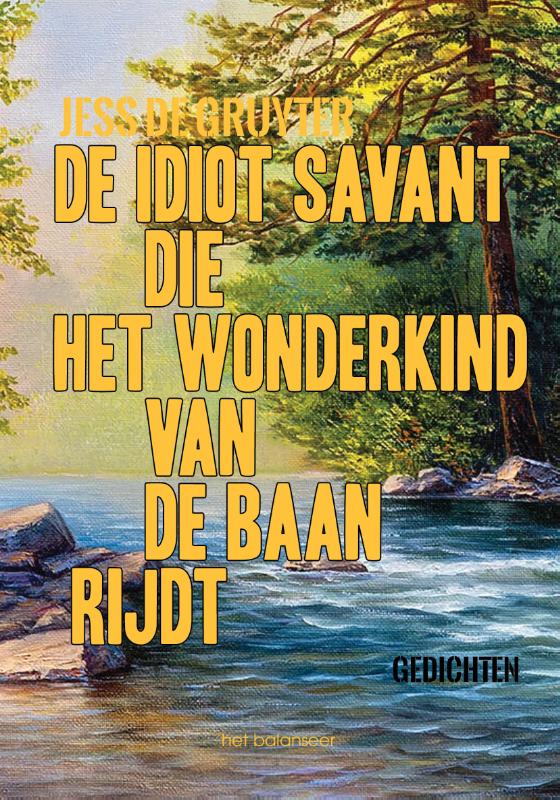 Omslag van De idiot savant die het wonderkind van de baan rijdt