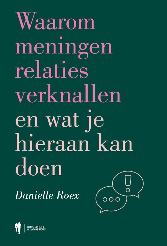 Omslag van Waarom meningen relaties verknallen en wat je hieraan kan doen