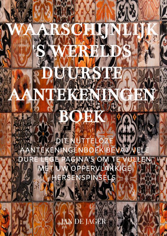 Omslag van Waarschijnlijk 's Werelds Duurste Aantekeningenboek