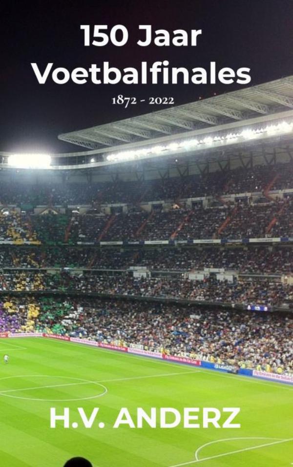Omslag van 150 Jaar Voetbalfinales