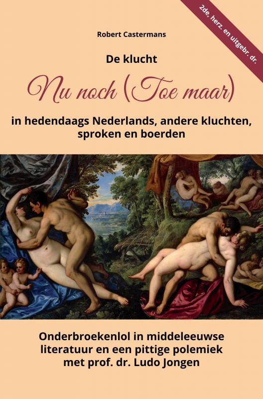 Omslag van De klucht Nu noch (Toe maar) in hedendaags Nederlands, andere kluchten, sproken en boerden