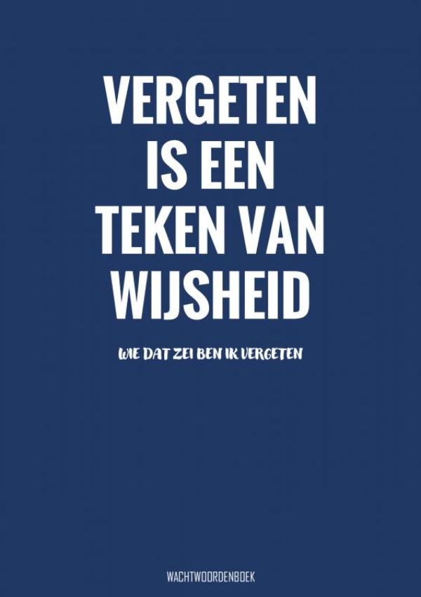 Omslag van Vergeten Is een Teken van Wijsheid - Wachtwoordenboek