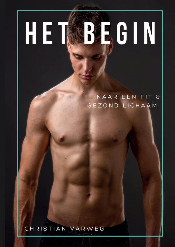 Omslag van Het begin naar een fit en gezond lichaam!