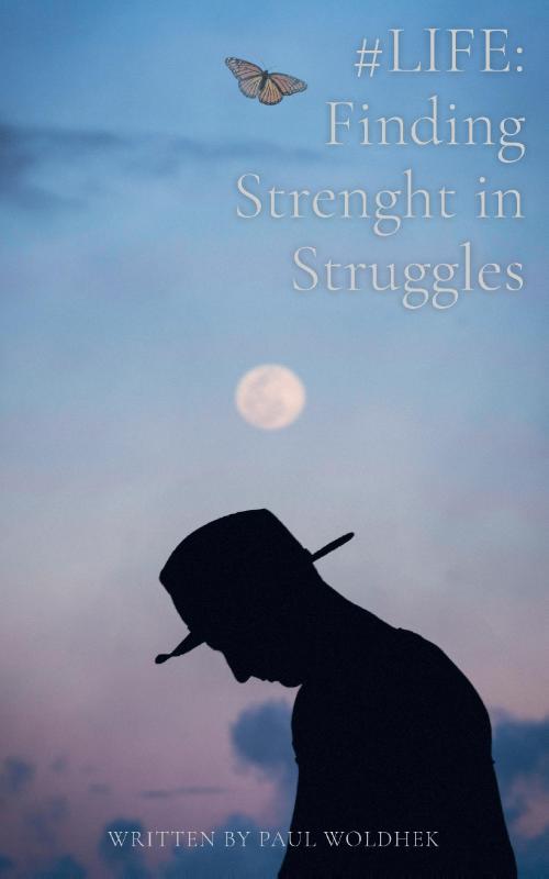 Omslag van #LIFE: Finding Strength in Struggles