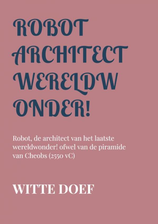 Omslag van Robot architect wereldwonder!