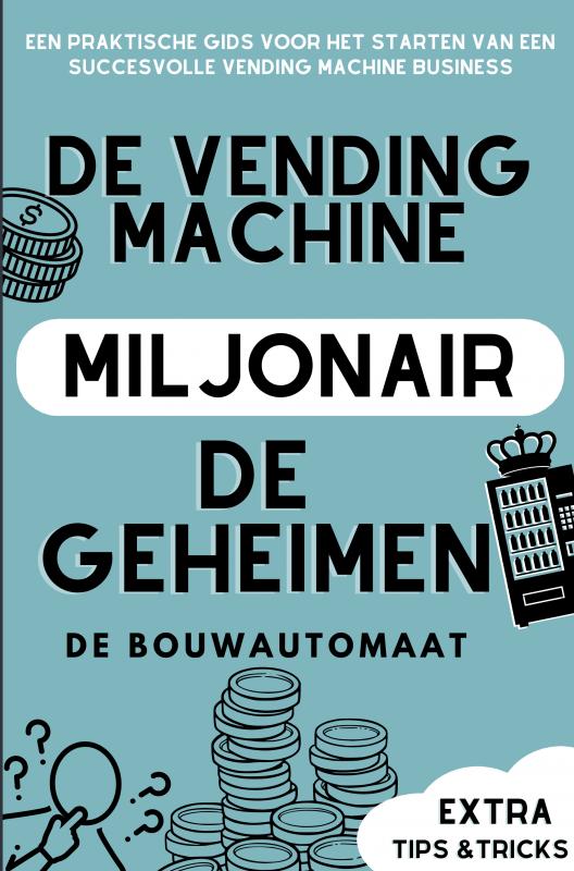 Omslag van DE VENDING MACHINE MILJONAIR