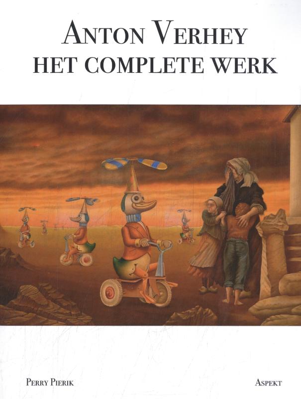 Omslag van Anton Verhey: Het Complete Werk