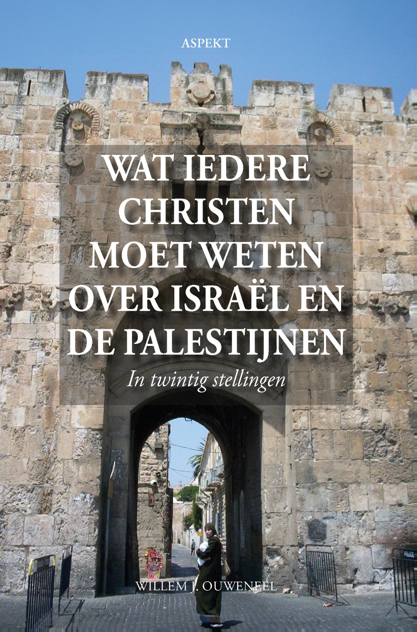 Omslag van Wat iedere christen moet weten over Israël en de Palestijnen
