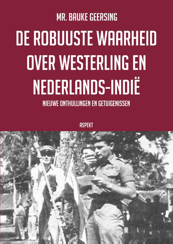 Omslag van De robuuste waarheid over Westerling en Nederlands-Indië