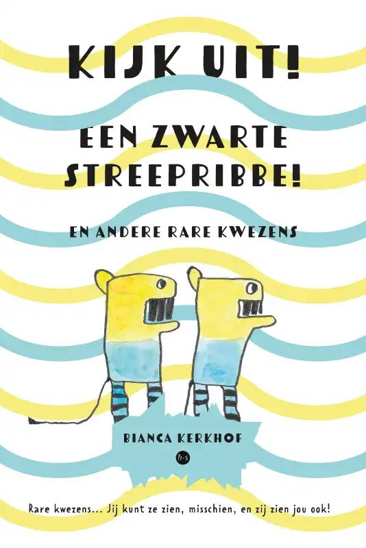 Omslag van Kijk uit! Een zwarte Streepribbe! En andere rare kwezens