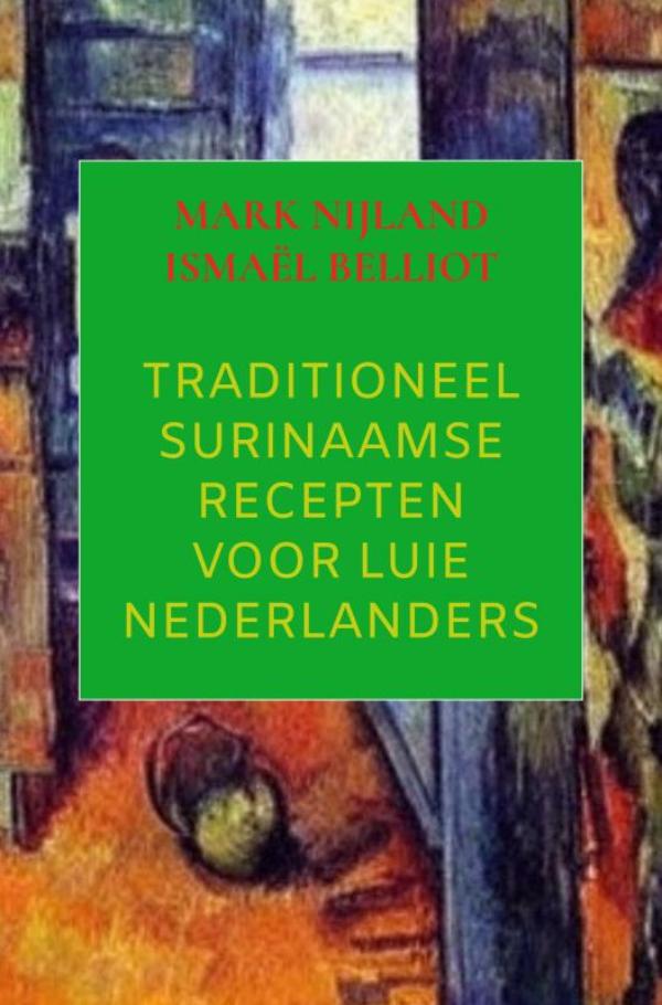 Omslag van Traditioneel Surinaamse recepten voor luie Nederlanders