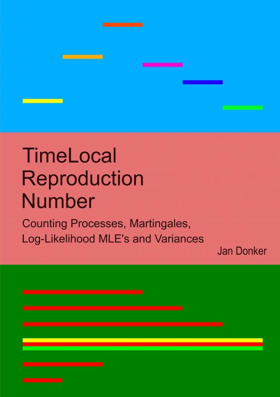 Omslag van TimeLocal Reproduction Number Counting Processes, Martingales, Log-Likelihood MLE’s and Variances