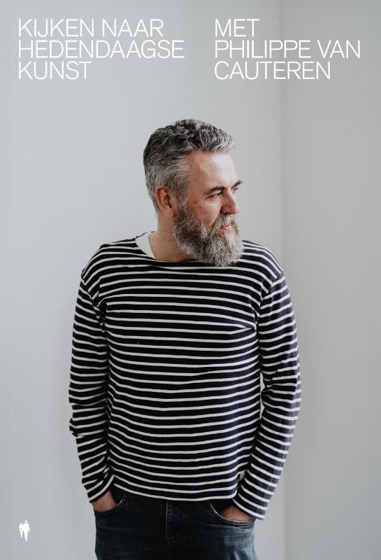 Omslag van Kijken naar hedendaagse kunst met Philippe Van Cauteren