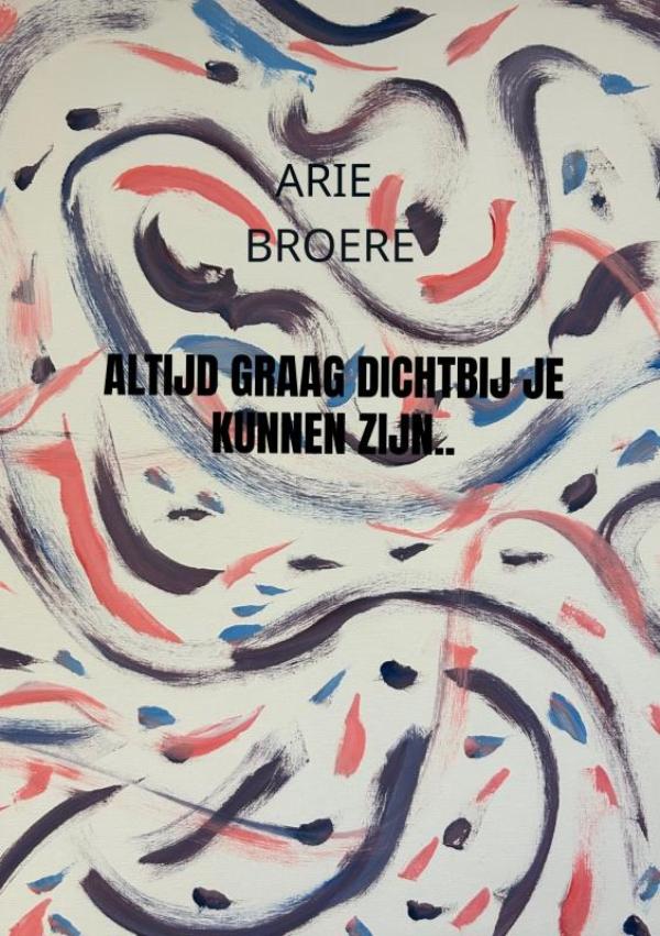 Omslag van Altijd graag dichtbij je kunnen zijn..