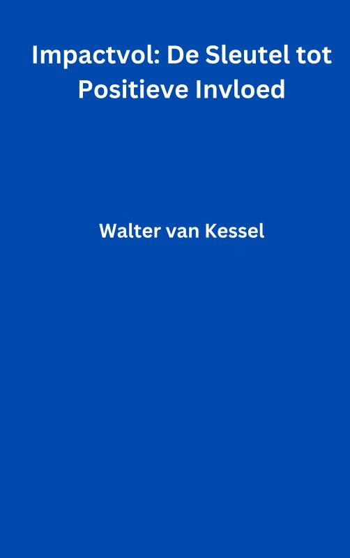 Omslag van Impactvol: De Sleutel tot Positieve Invloed
