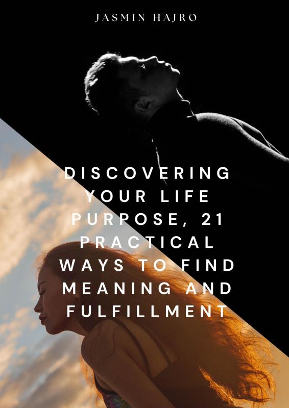 Omslag van Discovering your life purpose : 21 practical ways to find meaning and fulfillment