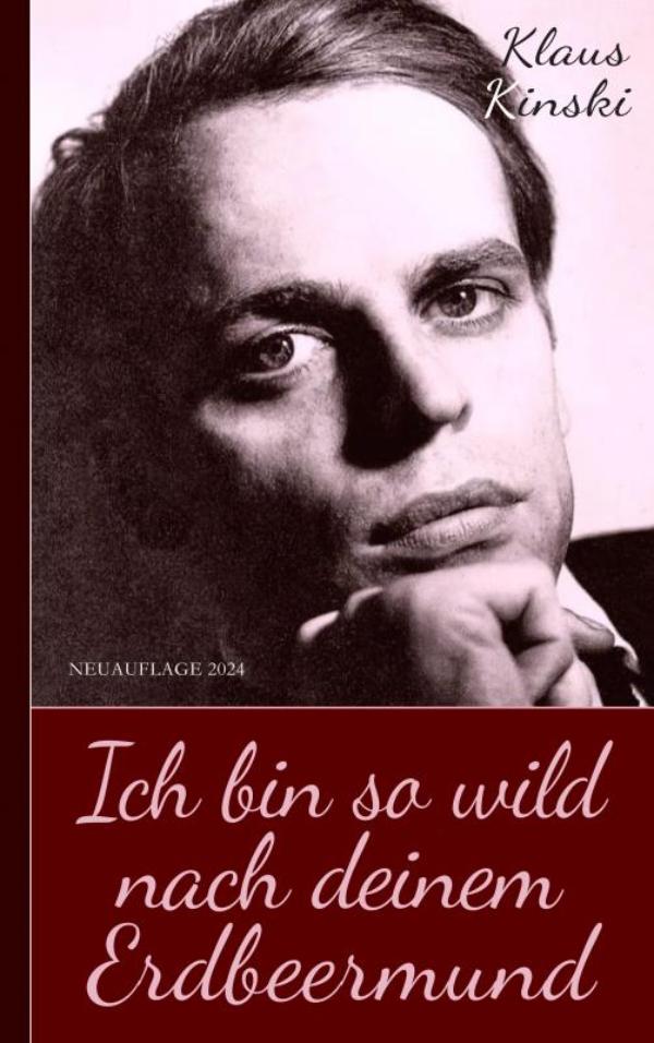 Omslag van Klaus Kinski: Ich bin so wild nach deinem Erdbeermund (Unzensierte Originalfassung)