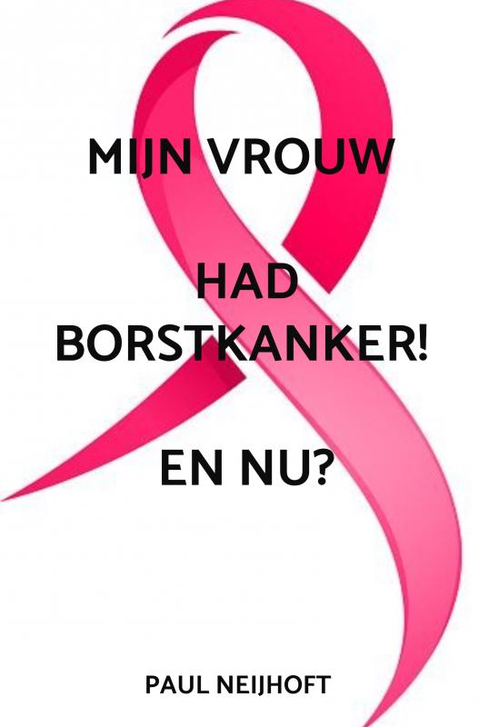 Omslag van Mijn vrouw had borstkanker! en nu?