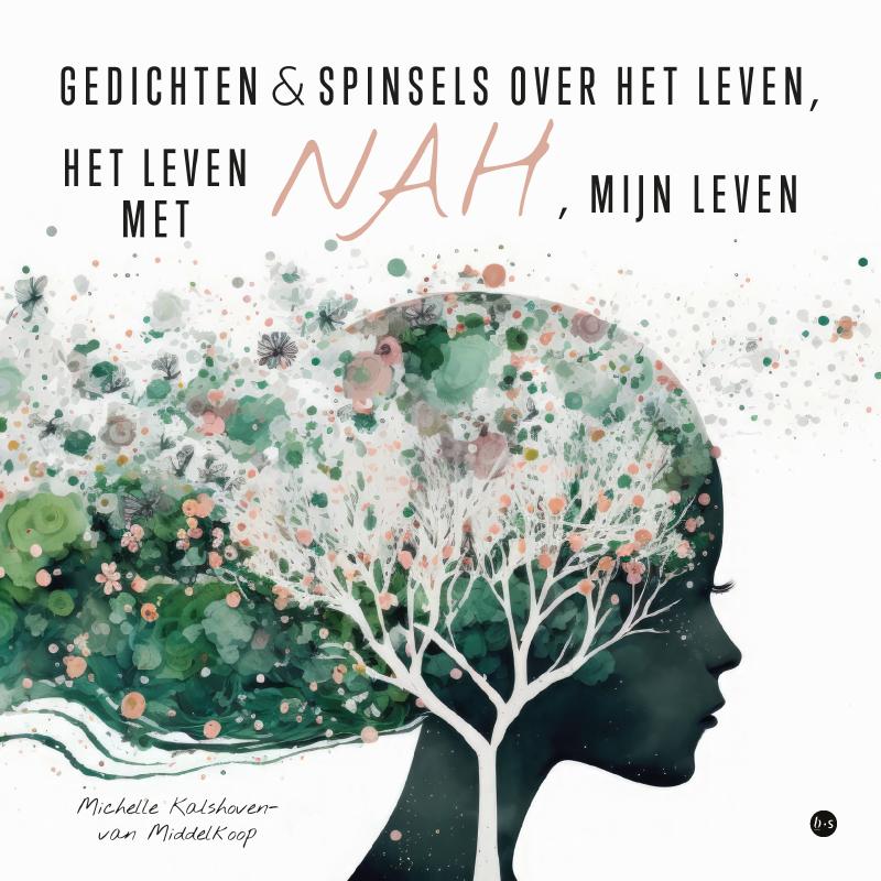Omslag van Gedichten & spinsels over het leven, het leven met NAH, mijn leven