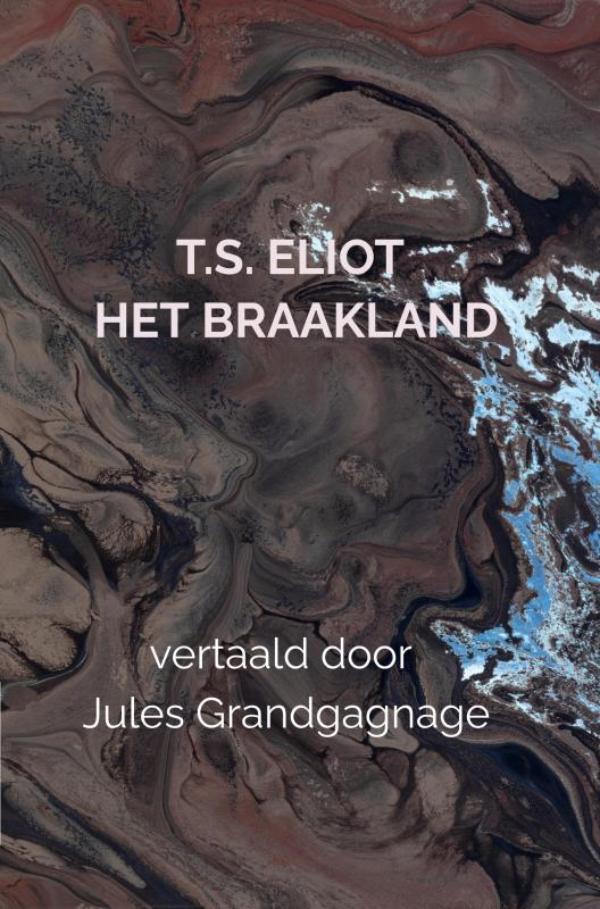 Omslag van T.S. Eliot Het Braakland
