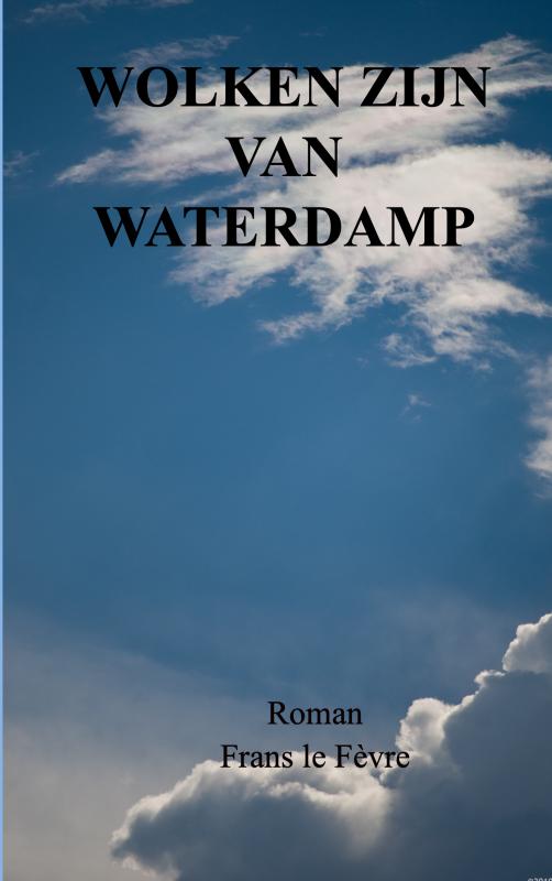 Omslag van Wolken zijn van Waterdamp
