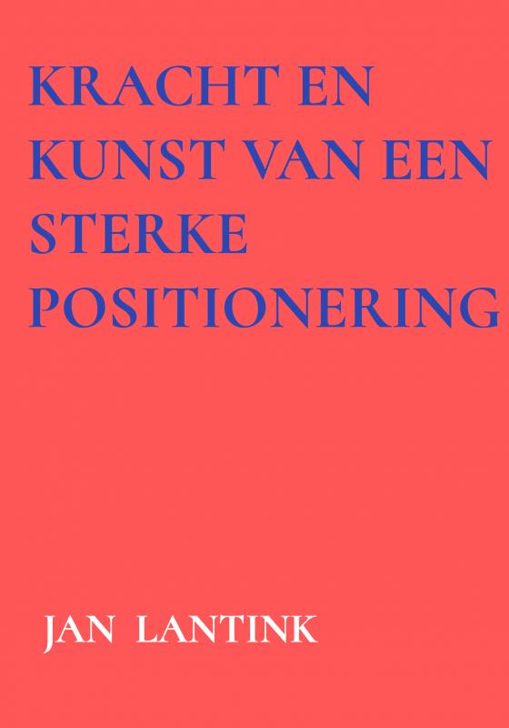 Omslag van Kracht en kunst van een sterke positionering