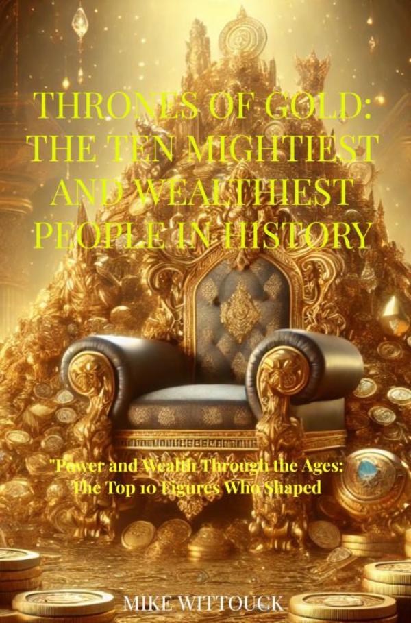 Omslag van Thrones of Gold: The Ten Mightiest and Wealthiest People in History