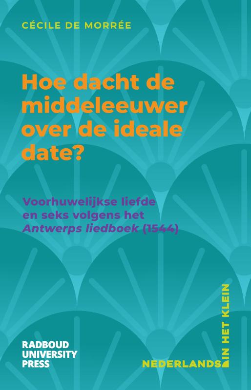 Omslag van Hoe dacht de middeleeuwer over de ideale date?