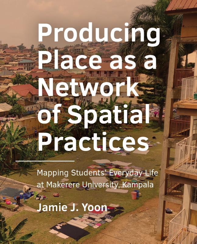 Omslag van Producing Place as a Network of Spatial Practices