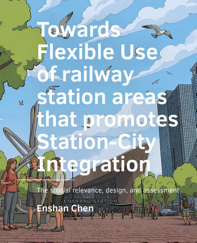 Omslag van Flexible use of railway station areas that promotes Station-City Integration